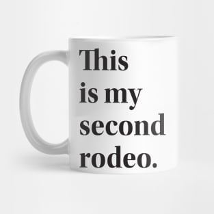 This is My Second Rodeo Mug